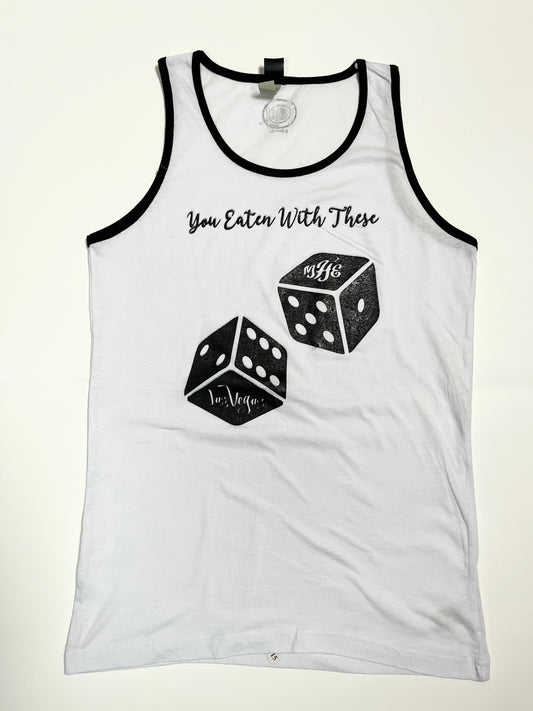 Men- You Eaten With These Tank Top - MH2E Las Vegas Dice Design