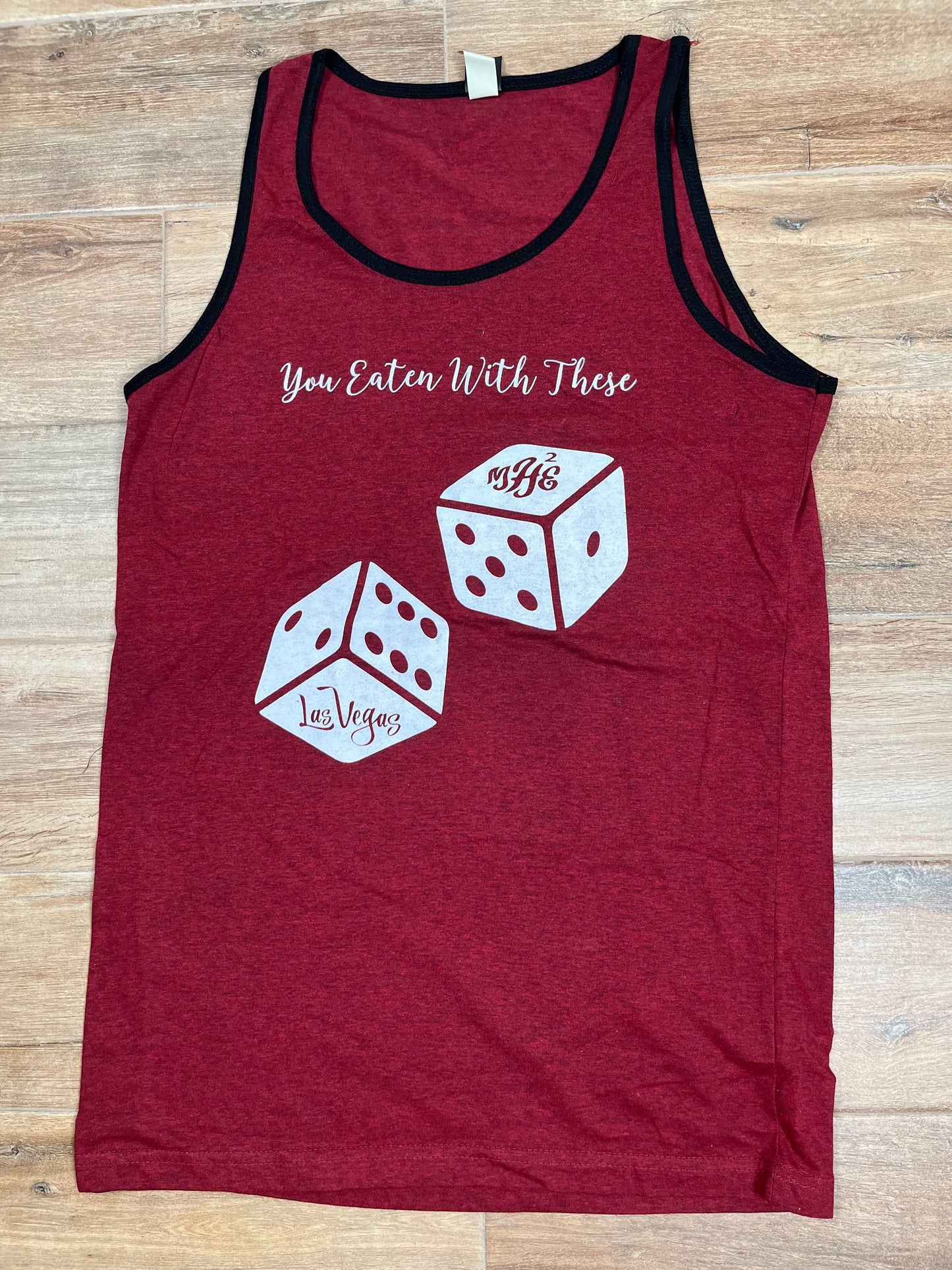 Men- You Eaten With These Tank Top - MH2E Las Vegas Dice Design